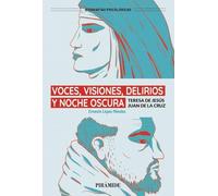 Voces, visiones, delirios y noche oscura: Teresa de Jesús y Juan de la Cruz