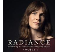 VOCES8 - RADIANCE - CELEBRATING THE LUMINOUS VOICE OF ANDREA HAINES