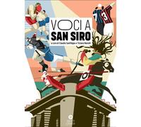 Voci a San Siro. Racconti e testimonianze sullo stadio «più bello del mond...