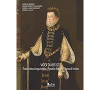Voci d’artiste. Sofonisba Anguissola, Rosalia Novelli, Anna Fortino