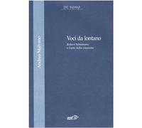 Voci da lontano. Robert Schumann e l'arte della citazione [Jan 29, 2004] Malvano