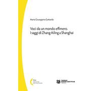 Voci da un mondo effimero. I saggi di Zhang Ailing a Shanghai