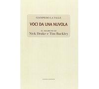 Voci da una nuvola. Il segreto di Nick Drake e Tim Buckley