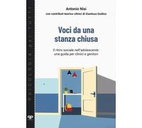 Voci da una stanza chiusa. Il ritiro sociale nell'adolescente: una guida p...