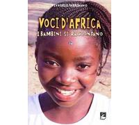 Voci d'Africa. I bambini si raccontano