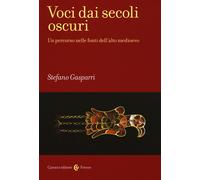 Libri Stefano Gasparri - Voci Dai Secoli Oscuri. Un Percorso Nelle Fonti Dell'Al