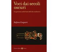 Libri Stefano Gasparri - Voci Dai Secoli Oscuri. Un Percorso Nelle Fonti Dell'Al