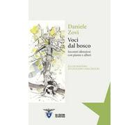 Voci dal bosco. Incontri silenziosi con piante e alberi