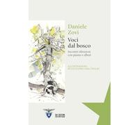 Voci dal bosco. Incontri silenziosi con piante e alberi