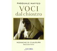 Voci dal chiostro. Monache di clausura raccontano
