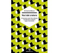 Voci dal cratere. Il cammino nelle Terre mutate da Fabriano a L'Aquila dopo il terremoto