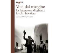 Voci dal margine. La letteratura di ghetto, favela, frontiera