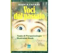 Voci dal passato. Testo di parapsicologia