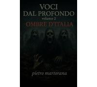 Voci Dal Profondo: Volume 2 Ombre D’ITALIA