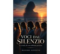 Voci dal silenzio: Le strade che non abbiamo percorso