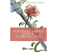 Voci dall'anima. La dea e l'arcangelo