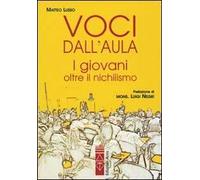 Voci dall'aula. I giovani oltre il nichilismo