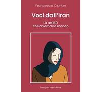 Voci dall'Iran. La realtà che chiamano mondo