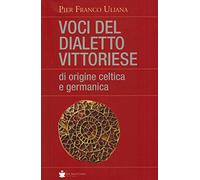 Voci del dialetto vittoriese di origine celtica e germanica