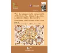 Voci del passato nella compessità della memoria. Miscellanea di studi in onore di Silvano Peloso. Ediz. italiana e portoghese