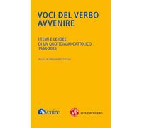 Voci del verbo Avvenire. I temi e le idee di un quotidiano cattolico. 1968-2018