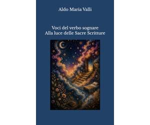Voci del verbo sognare. Alla luce delle Sacre Scritture