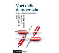 Voci della democrazia. Il futuro del dibattito pubblico