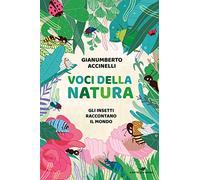 Voci della natura. Gli insetti raccontano il mondo