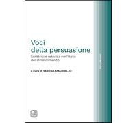 Voci della persuasione. Scrittrici e retorica nell'Italia del Rinascimento