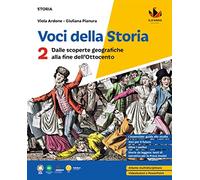 Voci della storia. Per la Scuola media. Con e-book. Con espansione online. Dalle scoperte geografiche alla fine dell'Ottocento (Vol. 2)