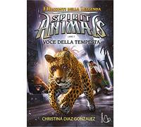 Voci della tempesta. Spirit animals. I racconti della leggenda. Vol. 7