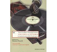 Voci della vittoria. La memoria sonora della grande guerra. Con CD Audio