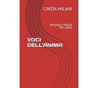 VOCI DELL'ANIMA: PENSIERI E POESIE PER L'OGGI