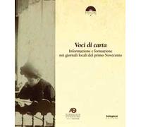 Voci di carta. Informazione e formazione nei giornali locali del primo Novecento