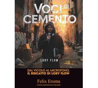 Voci di cemento: Dal vicolo al microfono, il riscatto di Lory Flow