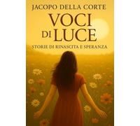 Voci di luce: Storie di rinascita e speranza