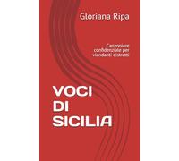 VOCI DI SICILIA: Canzoniere confidenziale per viandanti distratti