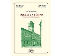 Voci di un tempo. Storie di civiltà ferrarese. Ediz. illustrata
