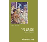 Voci e silenzi di Briseide Da Omero a Pat Barker - [Patron]