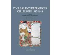 Voci e silenzi di prigionia. Cellelager 1917-1918