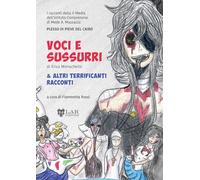 Voci e sussurri & altri racconti terrificanti