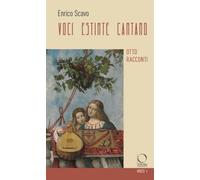 Voci estinte cantano. Otto racconti. Ediz. a colori