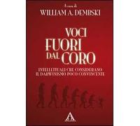 Libri Voci Fuori Dal Coro. Intellettuali Che Considerano Il Darwinismo Poco Conv
