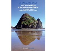Voci indigene e saperi sovversivi. Le donne m?ori innovano le coscienze