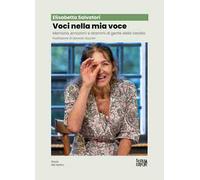 Voci nella mia voce. Memoria, emozioni e drammi di gente della Versilia