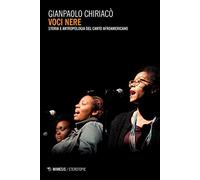 Voci nere. Storia e antropologia del canto afroamericano