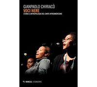 Voci nere. Storia e antropologia del canto afroamericano