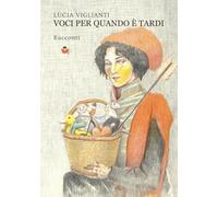 Voci per quando è tardi: Racconti