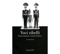 Voci ribelli. Premio letterario Antonio Zinzula