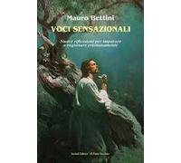 Voci sensazionali. Nuove riflessioni per imparare a ragionare cristianamente